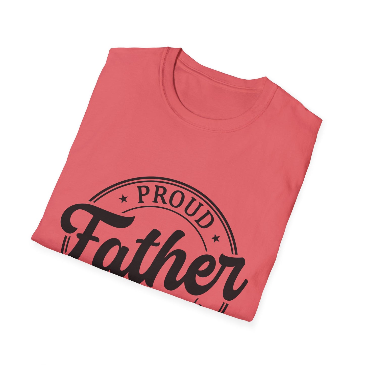 Proud Father Softstyle T-Shirt, Funny Dad Tee, Gift for Dad, Unisex Father's Day Shirt, Casual Everyday Wear - To Be Designs