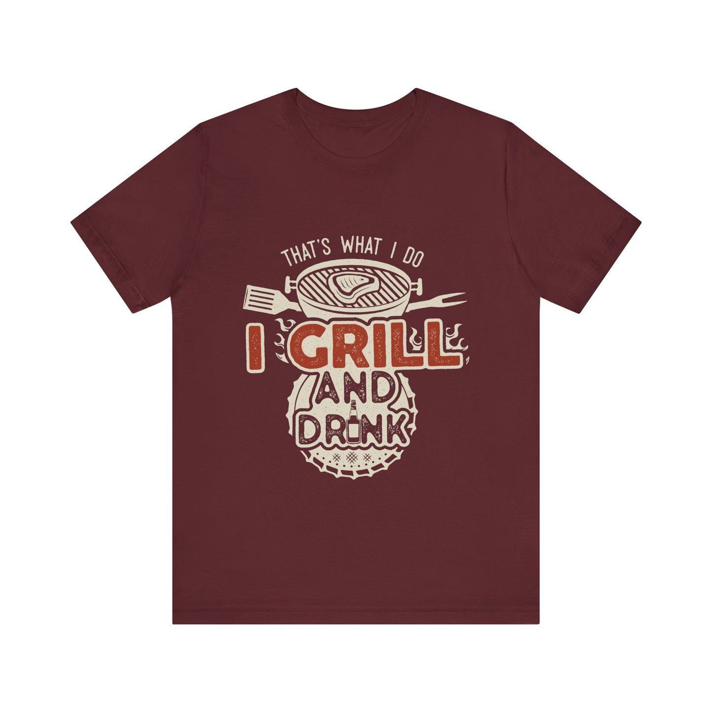 I Grill and Drink - Unisex Jersey Short Sleeve Tee - To Be Designs