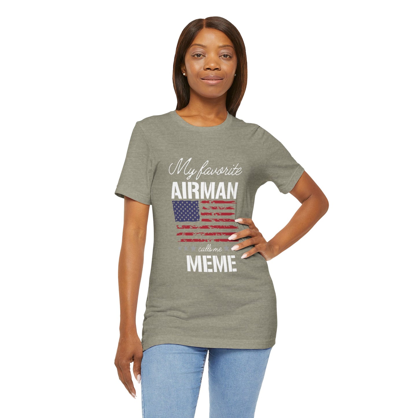 Patriotic Tee - My Favorite Airmen Calls Me Meme