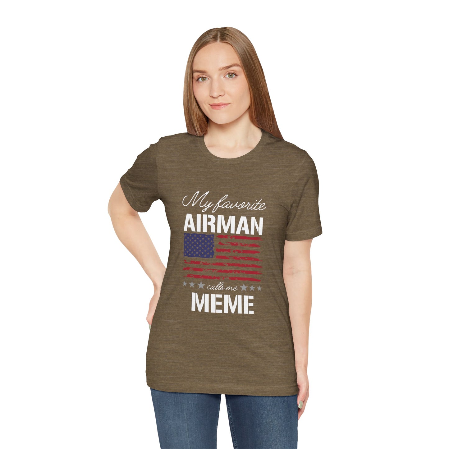 Patriotic Tee - My Favorite Airmen Calls Me Meme