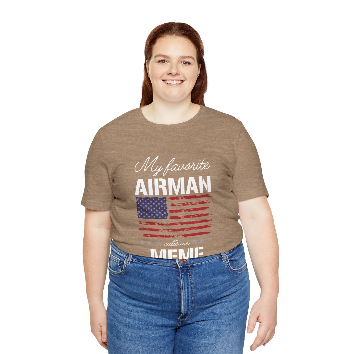 Patriotic Tee - My Favorite Airmen Calls Me Meme