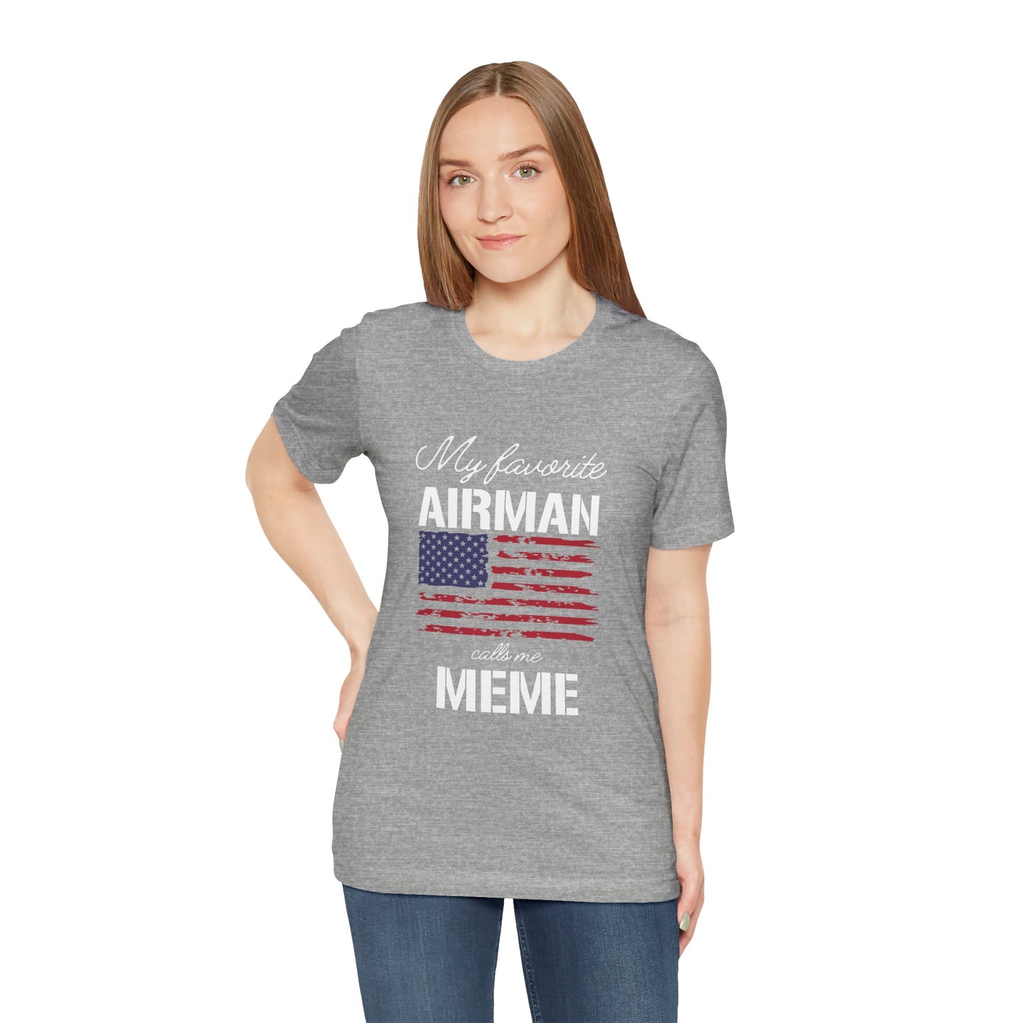 Patriotic Tee - My Favorite Airmen Calls Me Meme