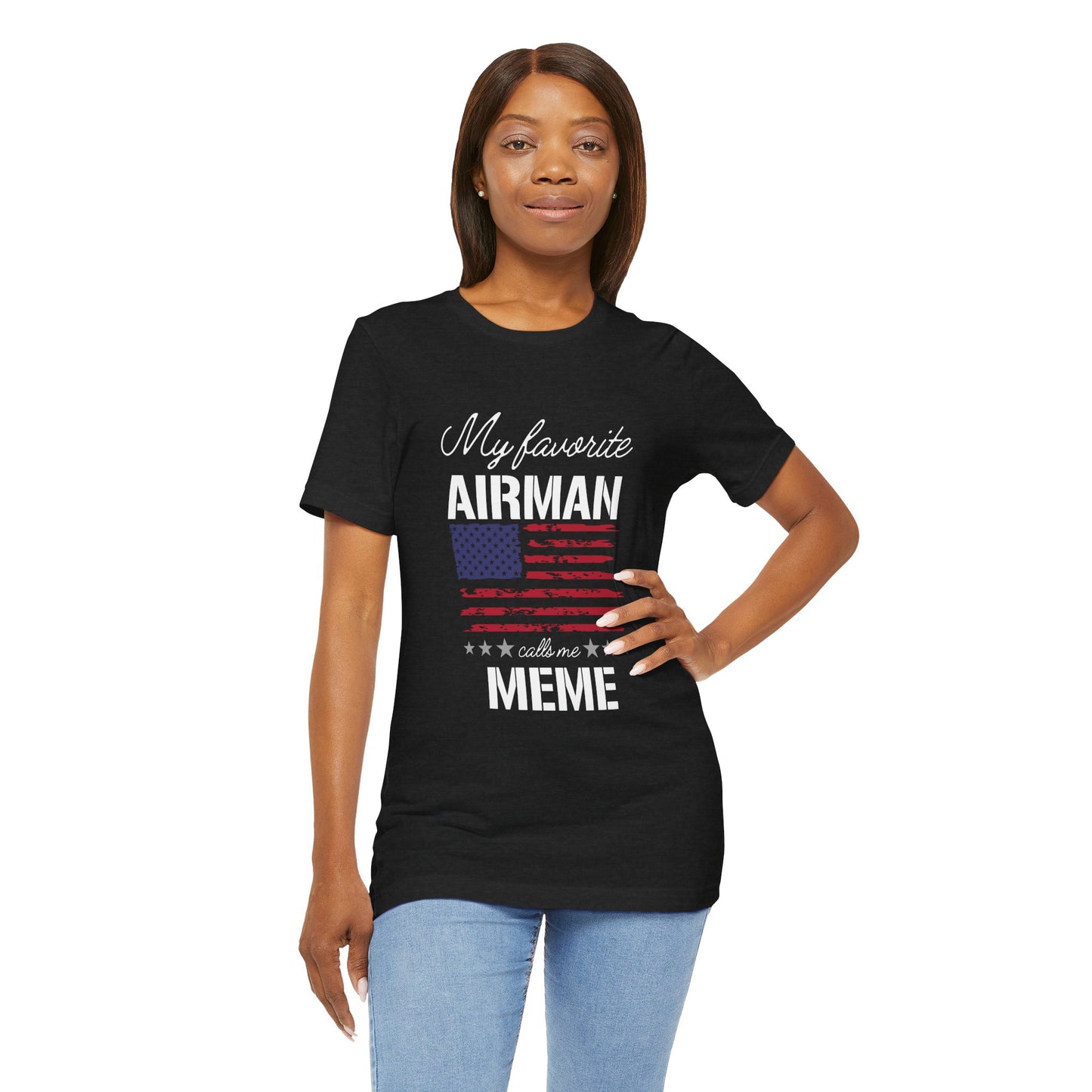 Patriotic Tee - My Favorite Airmen Calls Me Meme