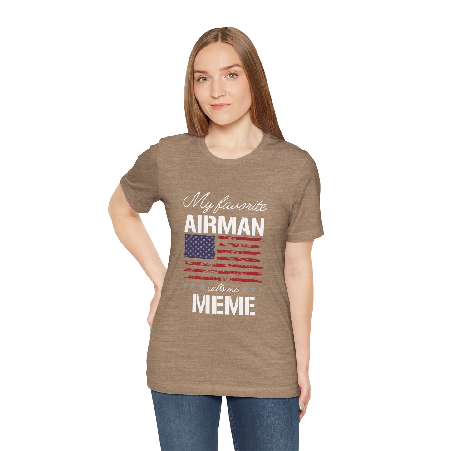 Patriotic Tee - My Favorite Airmen Calls Me Meme