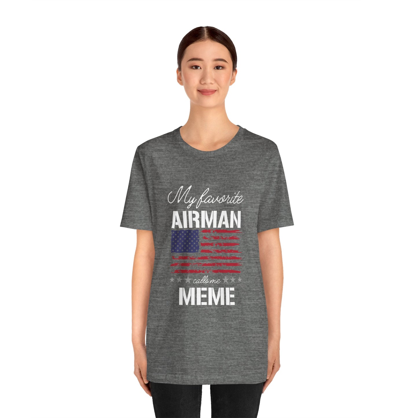 Patriotic Tee - My Favorite Airmen Calls Me Meme