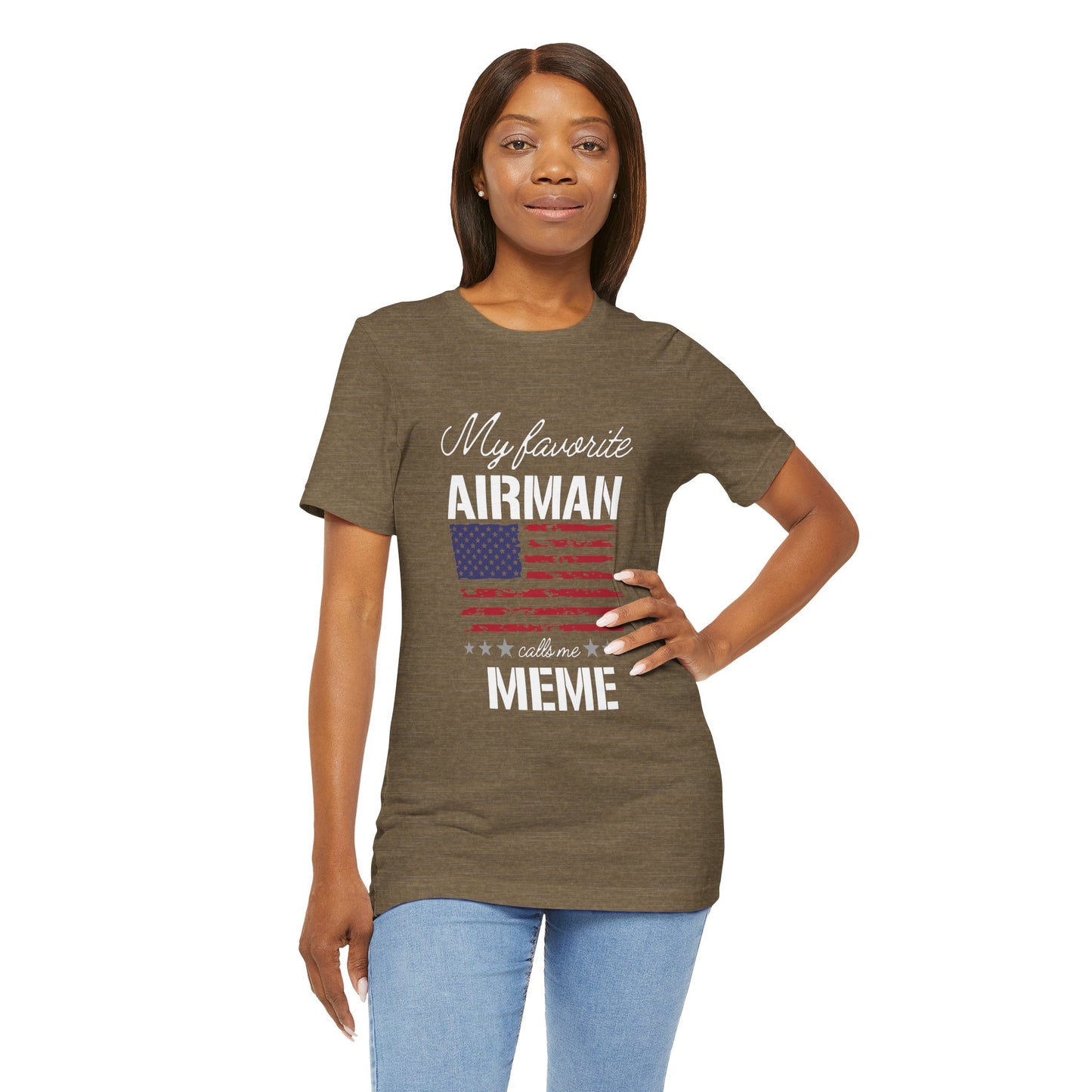 Patriotic Tee - My Favorite Airmen Calls Me Meme