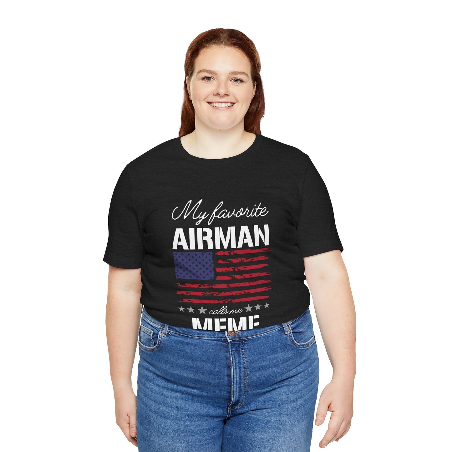 Patriotic Tee - My Favorite Airmen Calls Me Meme