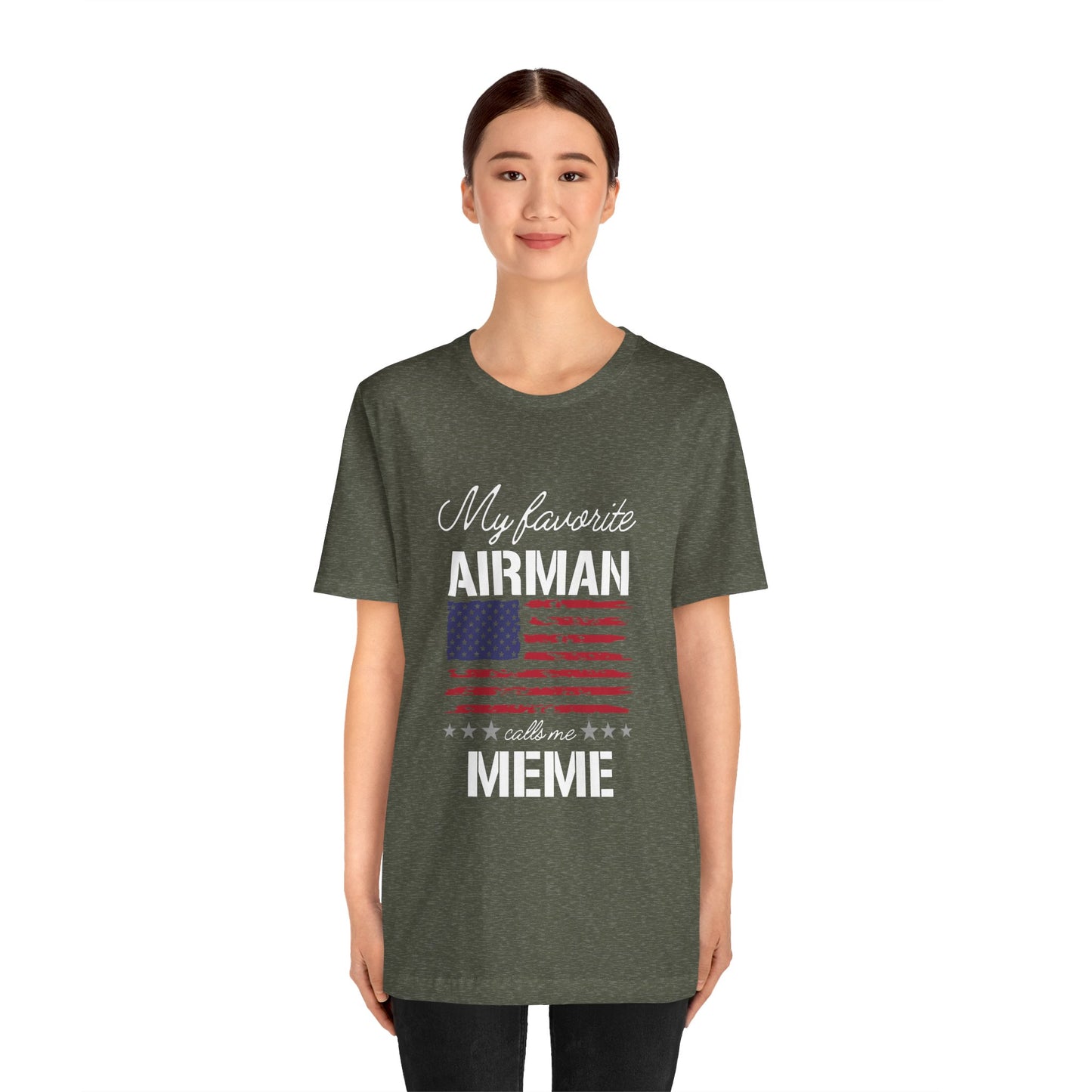 Patriotic Tee - My Favorite Airmen Calls Me Meme