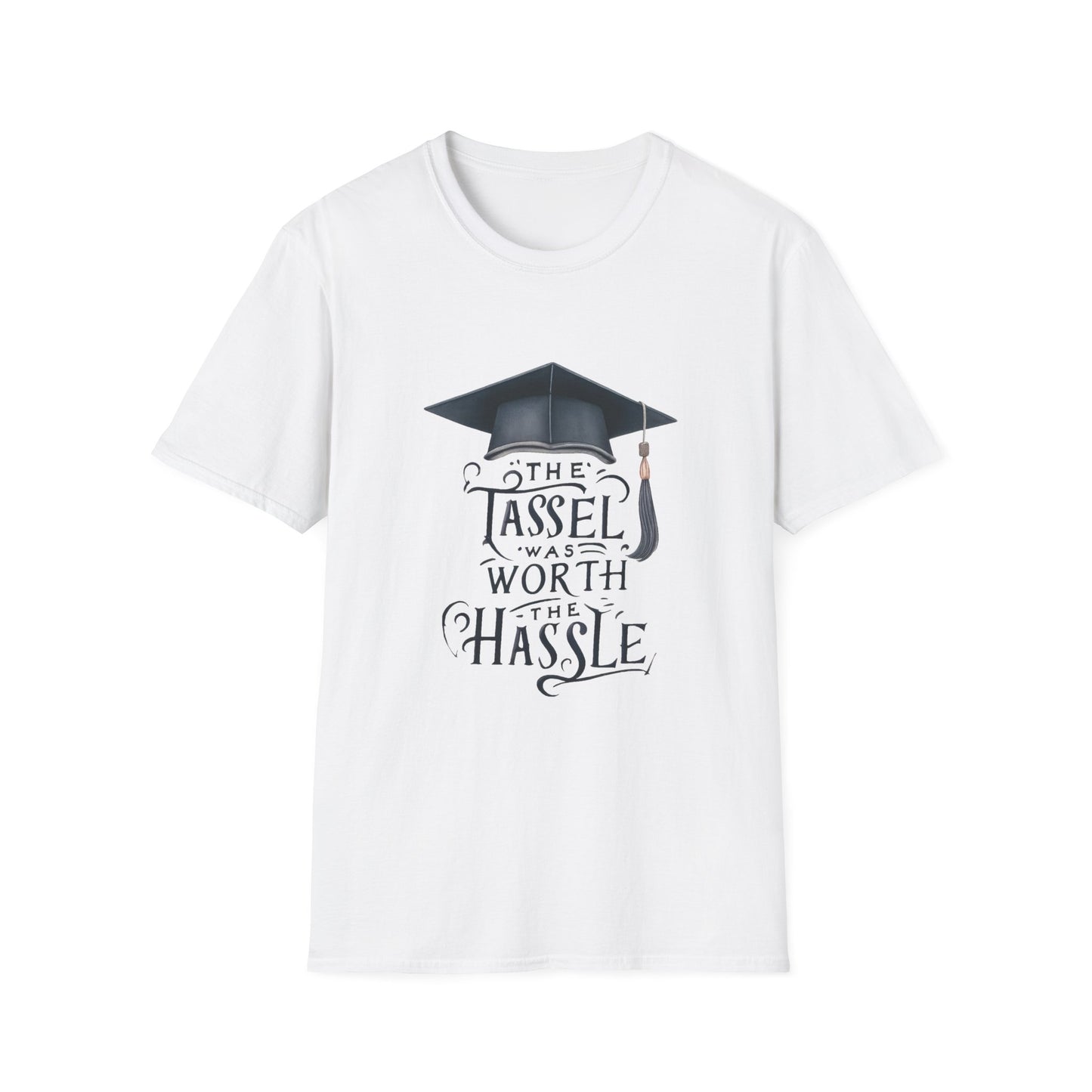 Graduation Unisex T-Shirt - "The Tassel Was Worth The Hassle" - To Be Designs