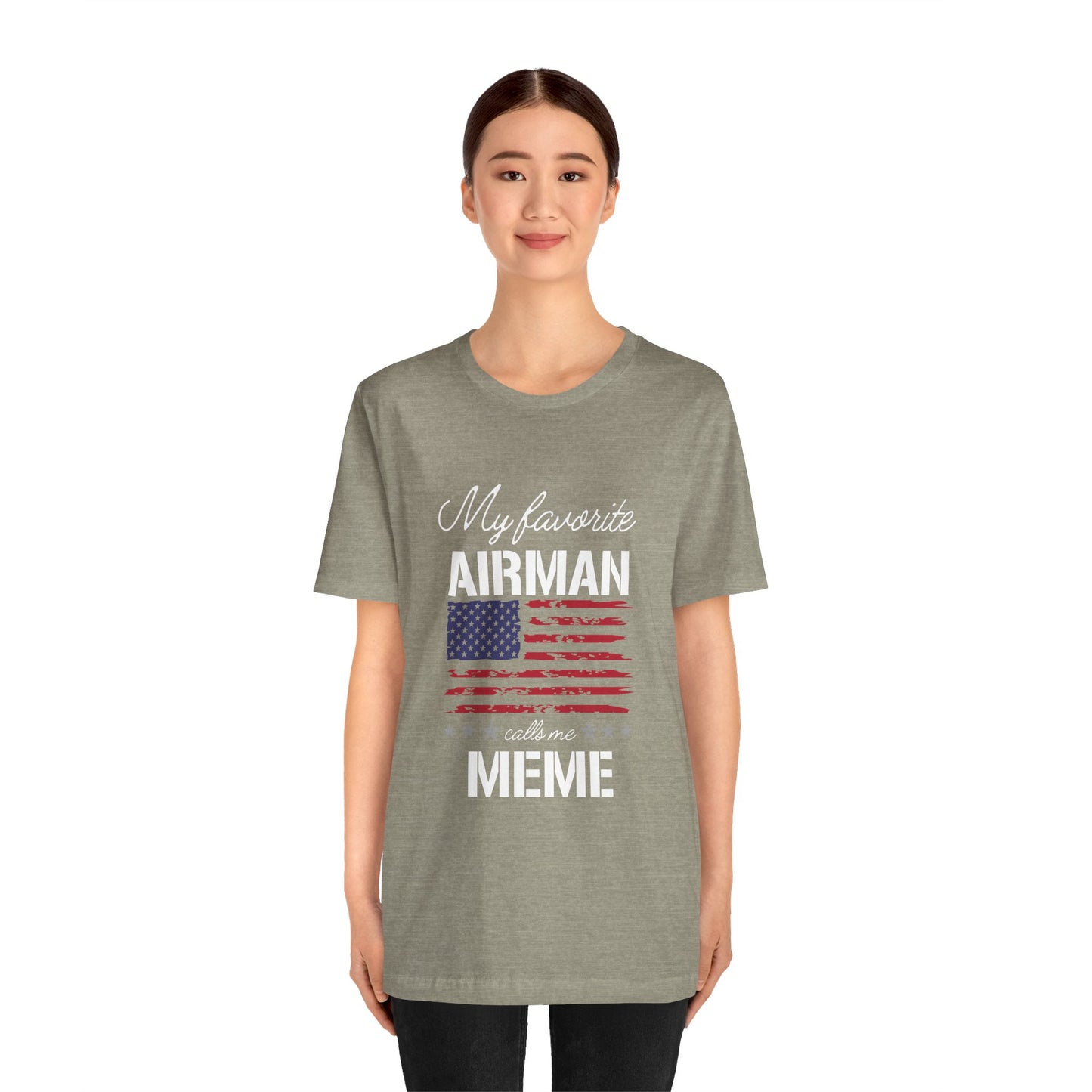 Patriotic Tee - My Favorite Airmen Calls Me Meme