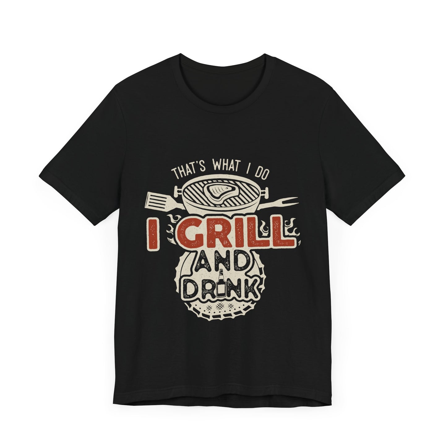 I Grill and Drink - Unisex Jersey Short Sleeve Tee - To Be Designs