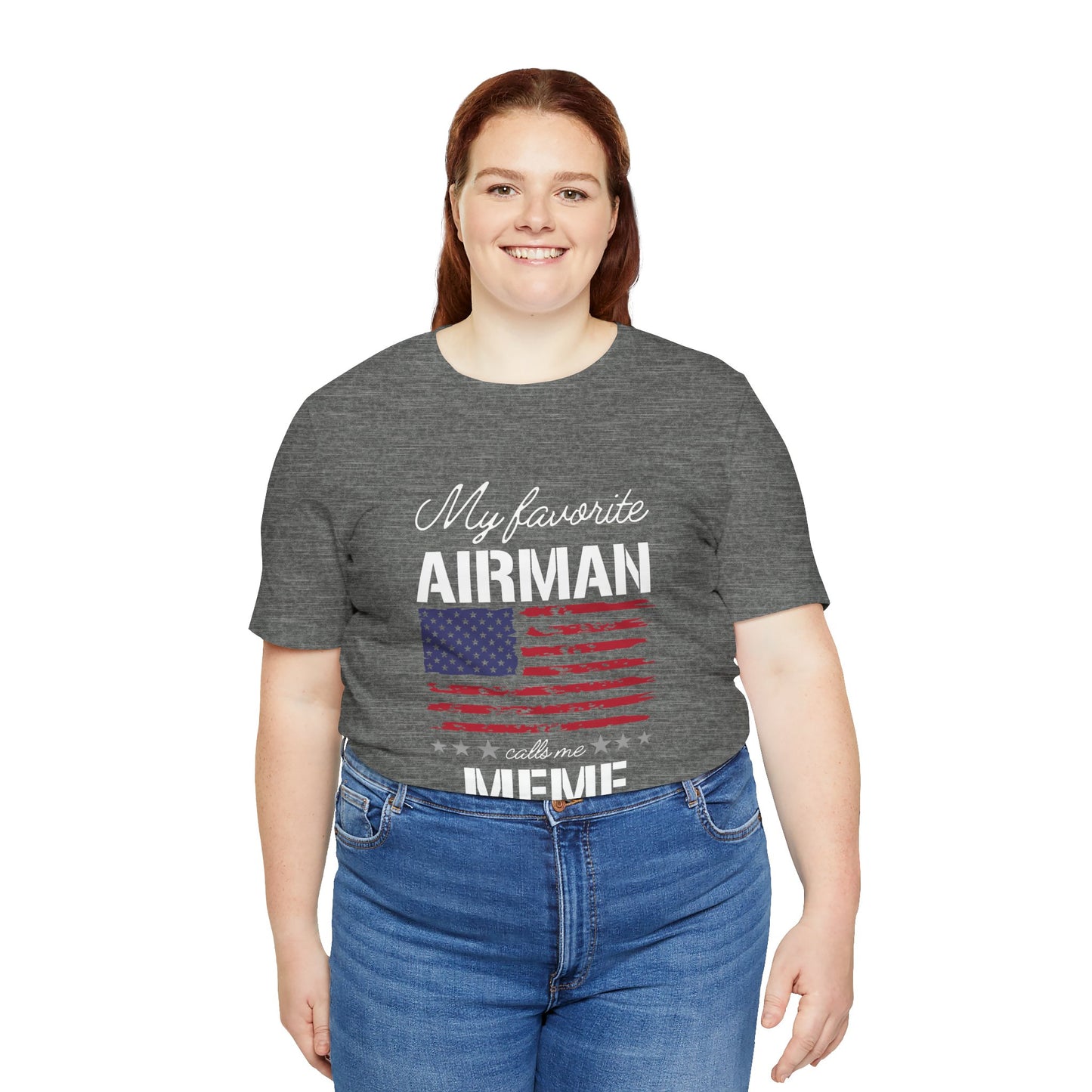 Patriotic Tee - My Favorite Airmen Calls Me Meme