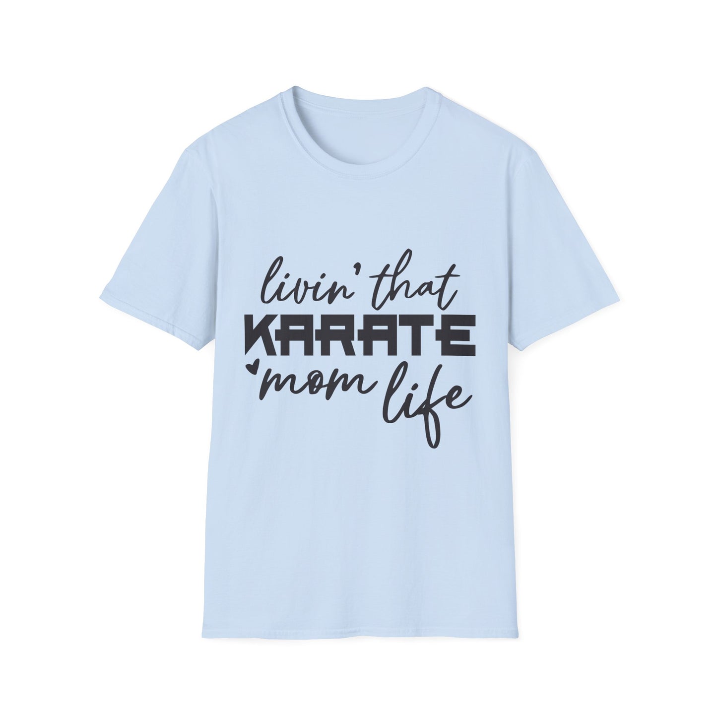 Karate Mom Life T-Shirt, Unisex Softstyle Tee, Gift for Karate Moms, Fun Sportswear for Events, Martial Arts Apparel - To Be Designs