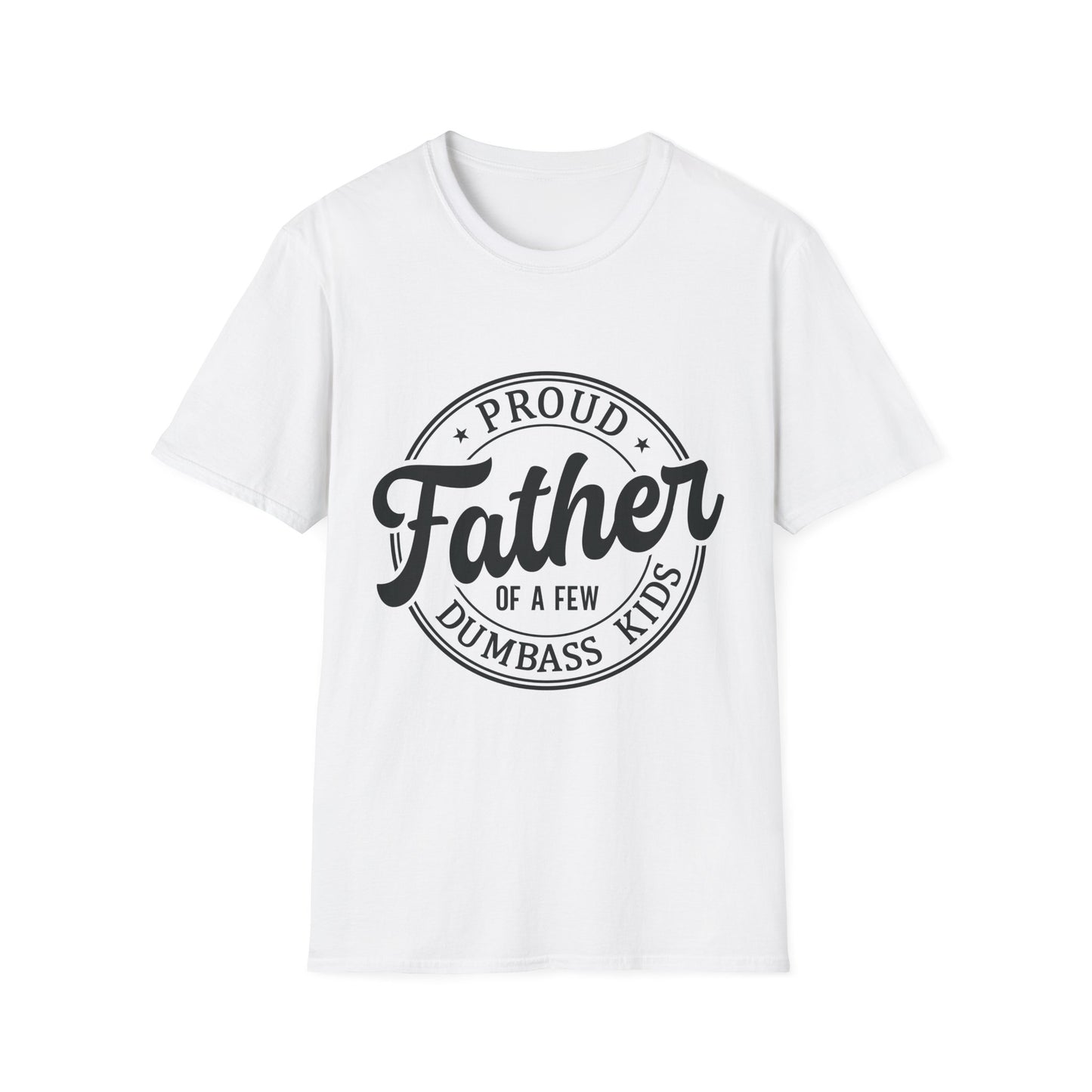 Proud Father Softstyle T-Shirt, Funny Dad Tee, Gift for Dad, Unisex Father's Day Shirt, Casual Everyday Wear - To Be Designs
