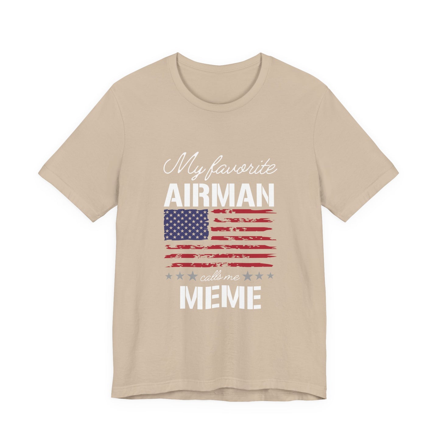 Patriotic Tee - My Favorite Airmen Calls Me Meme