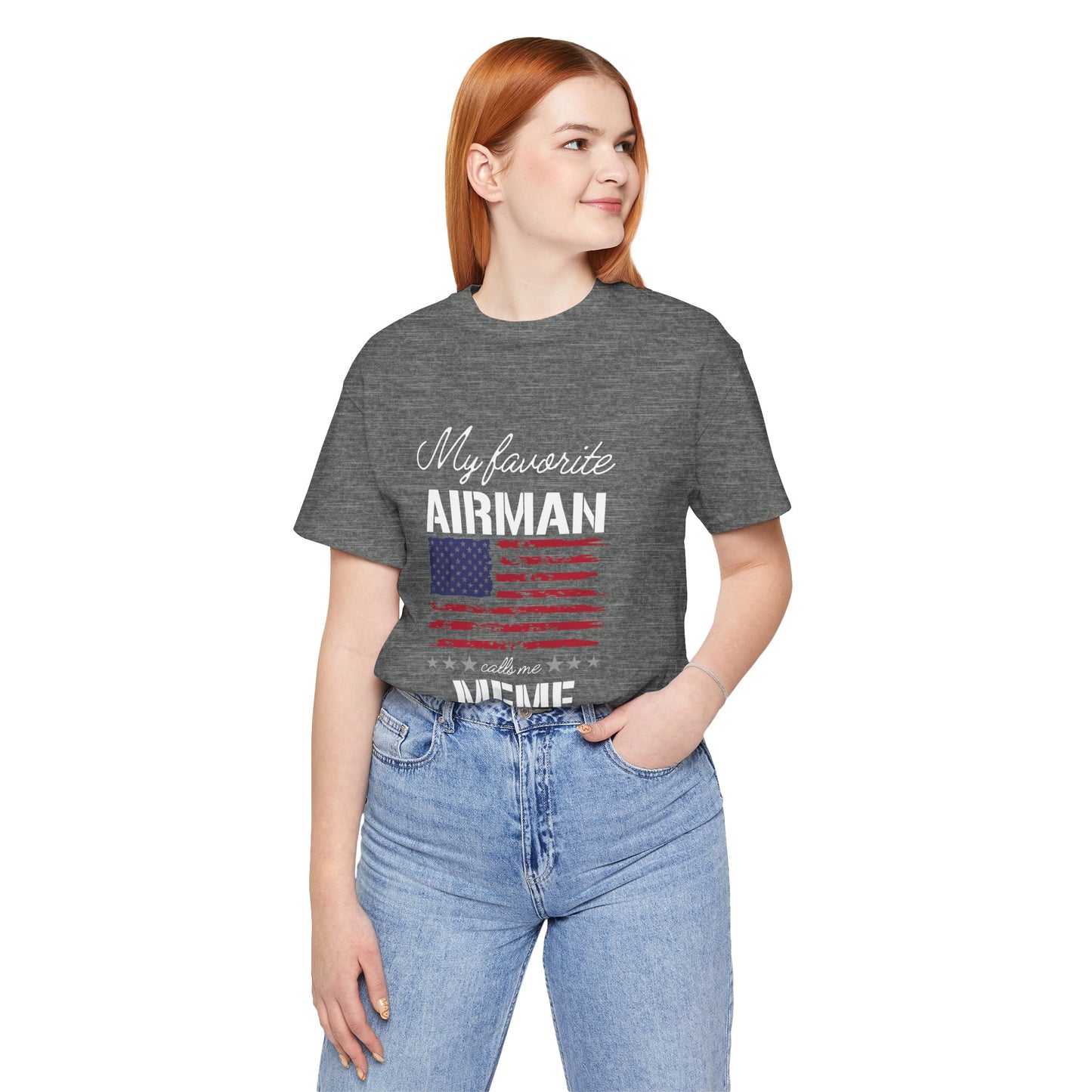 Patriotic Tee - My Favorite Airmen Calls Me Meme