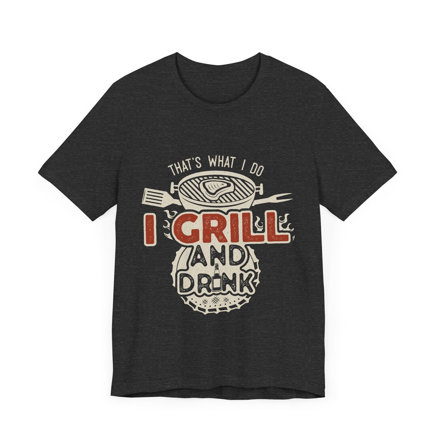 I Grill and Drink - Unisex Jersey Short Sleeve Tee - To Be Designs
