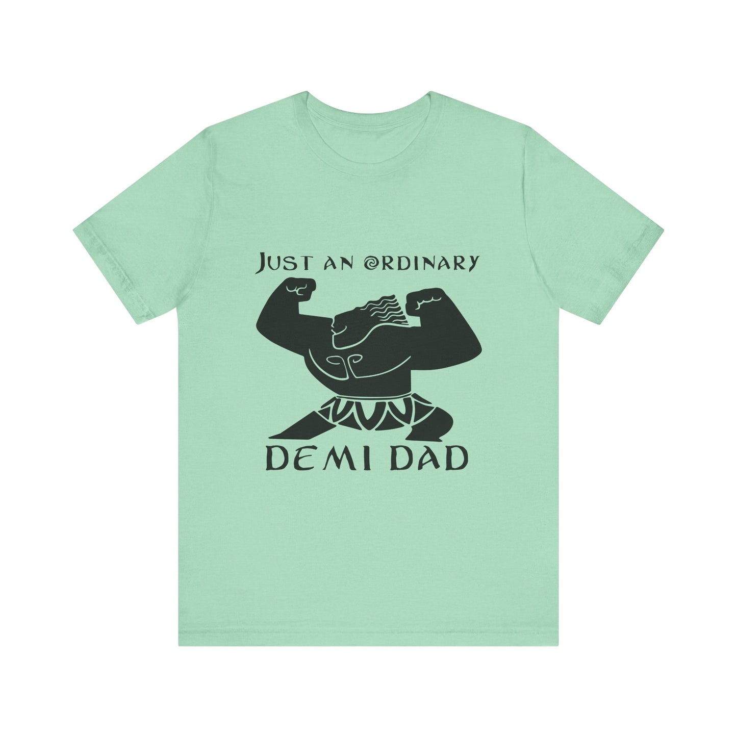 Just An Ordinary Demi Dad - Unisex Jersey Short Sleeve Tee - To Be Designs