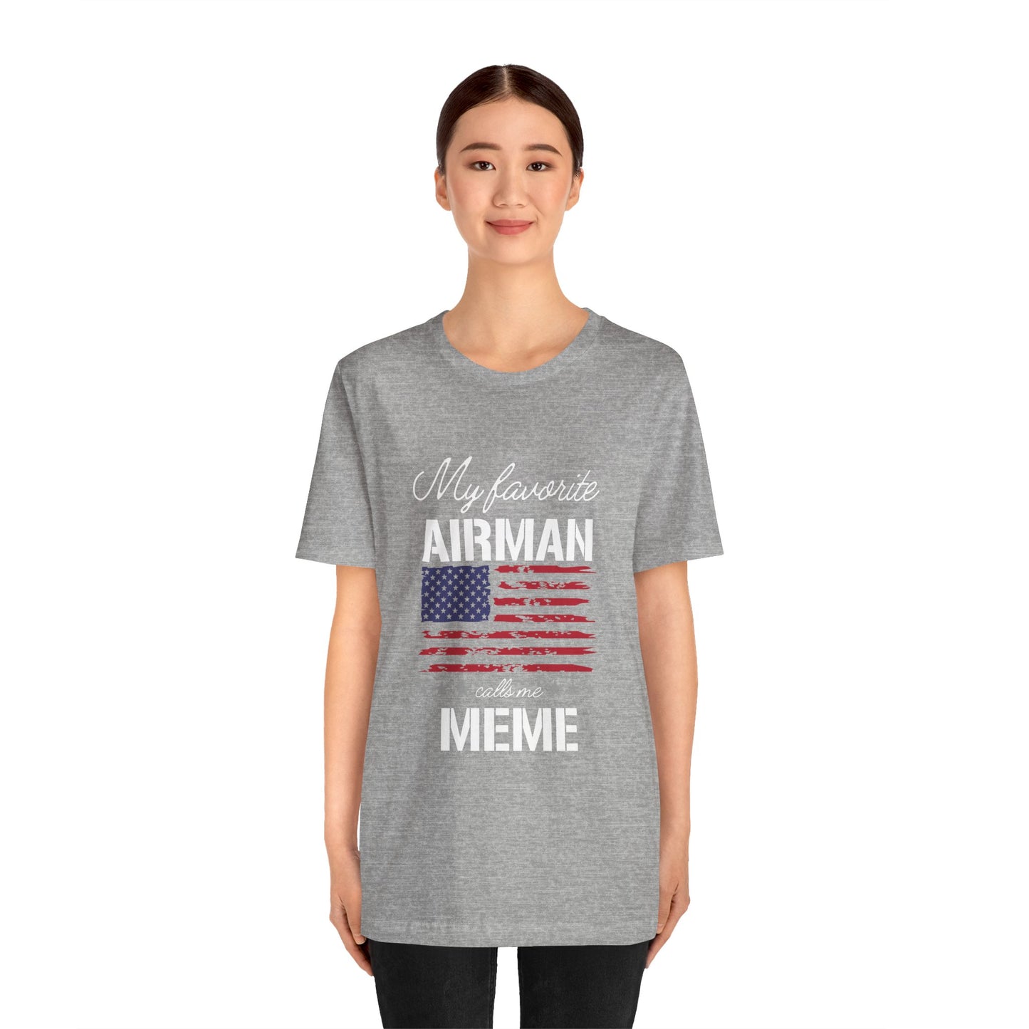 Patriotic Tee - My Favorite Airmen Calls Me Meme