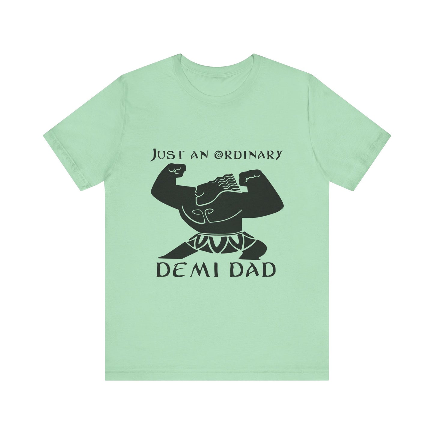 Just An Ordinary Demi Dad - Unisex Jersey Short Sleeve Tee - To Be Designs