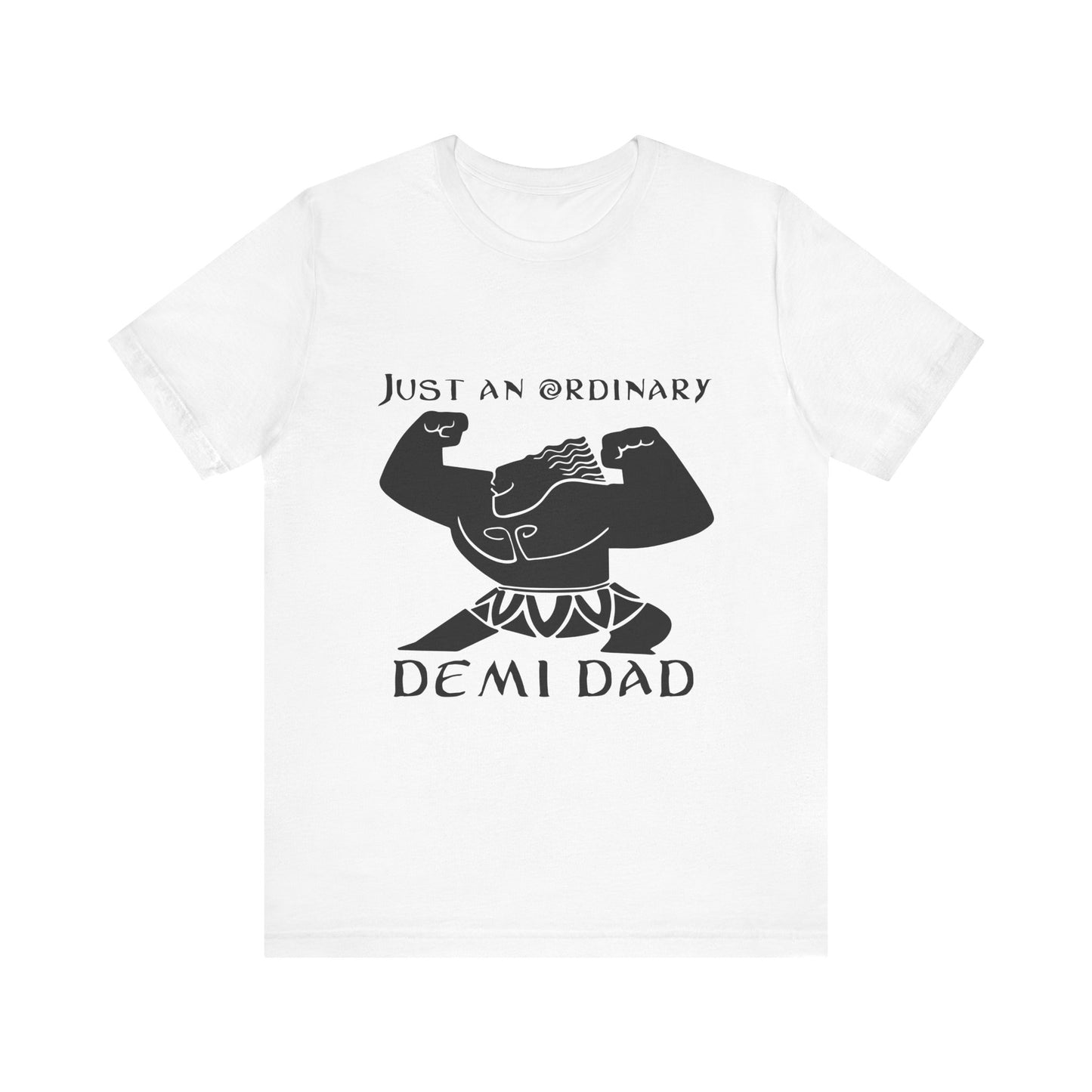 Just An Ordinary Demi Dad - Unisex Jersey Short Sleeve Tee - To Be Designs