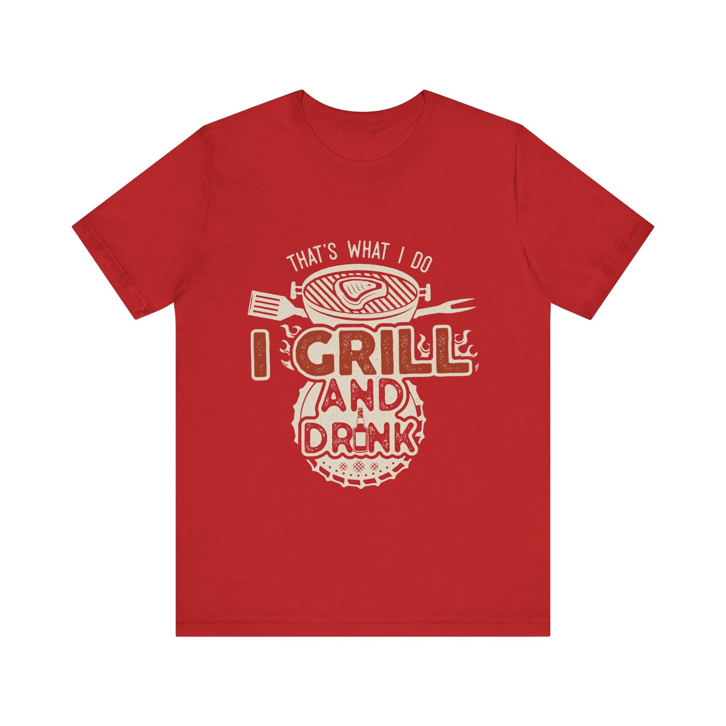 I Grill and Drink - Unisex Jersey Short Sleeve Tee - To Be Designs