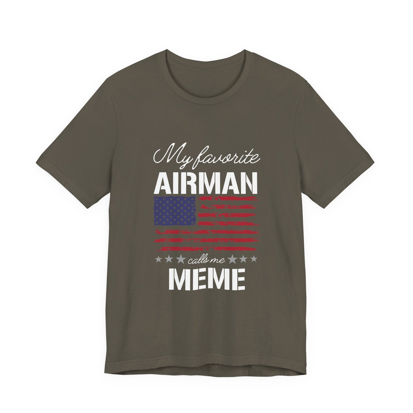 Patriotic Tee - My Favorite Airmen Calls Me Meme