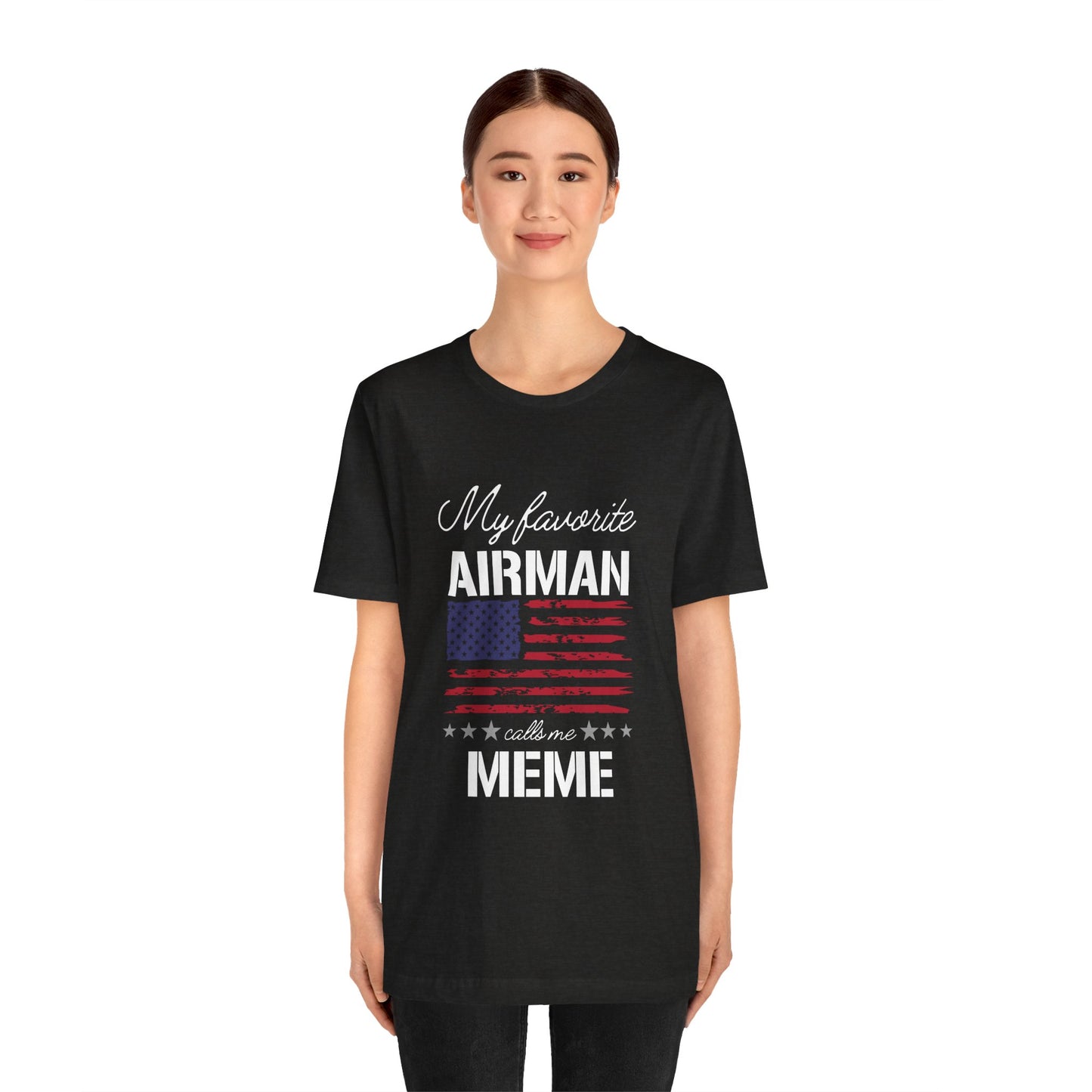 Patriotic Tee - My Favorite Airmen Calls Me Meme