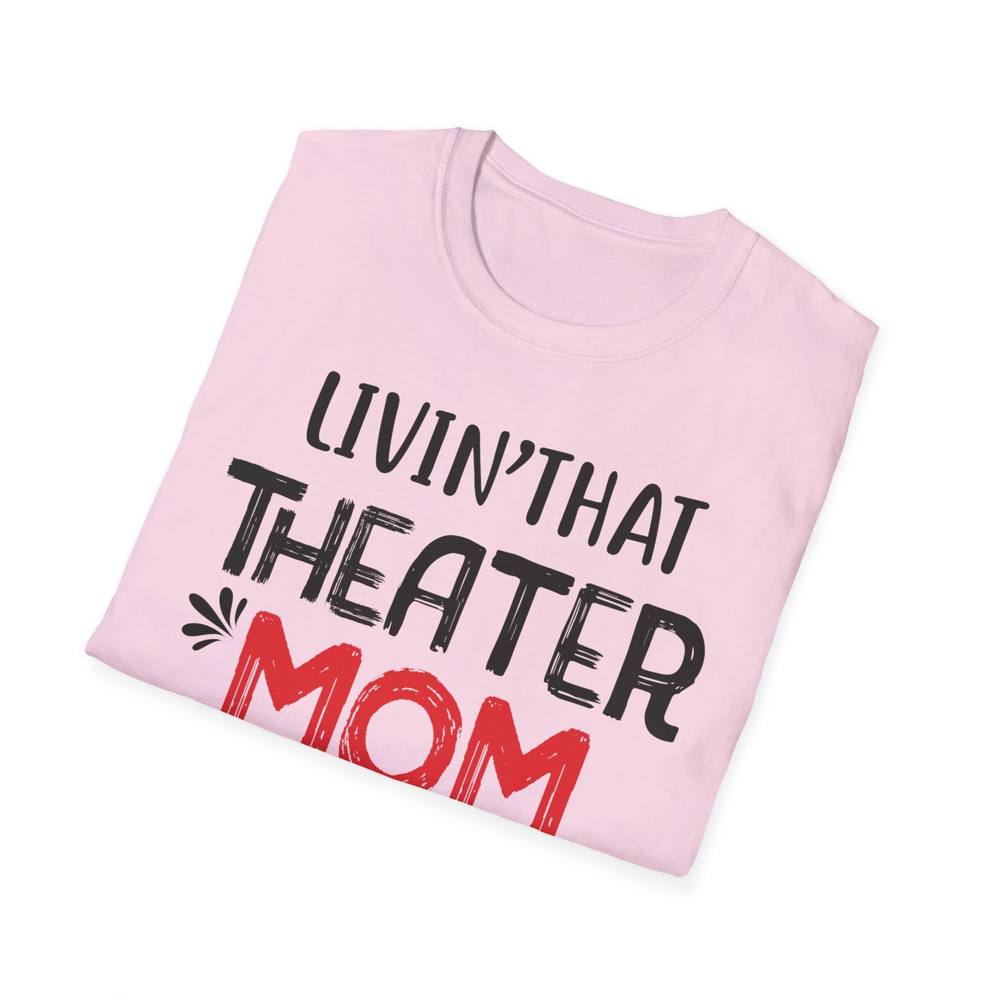 Theater Mom T-Shirt - Livin' That Theater Mom Life