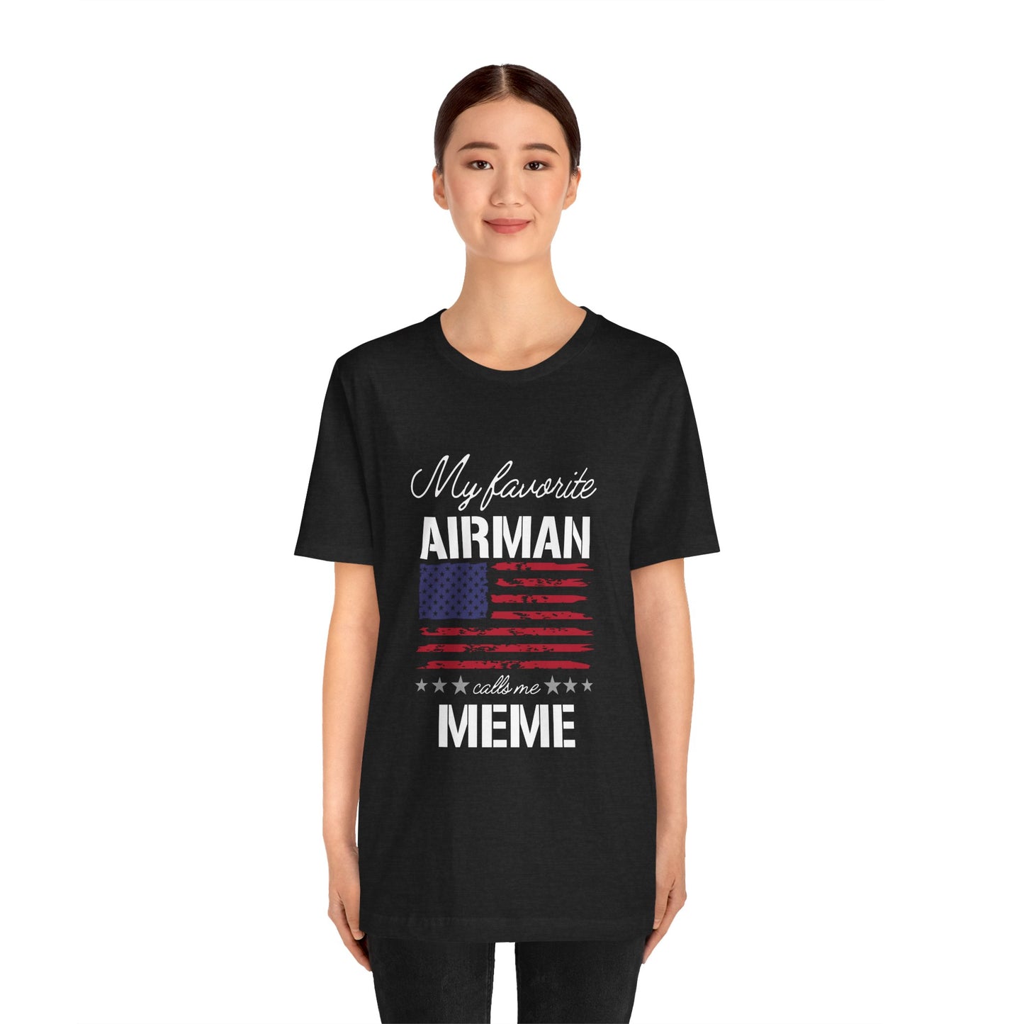 Patriotic Tee - My Favorite Airmen Calls Me Meme