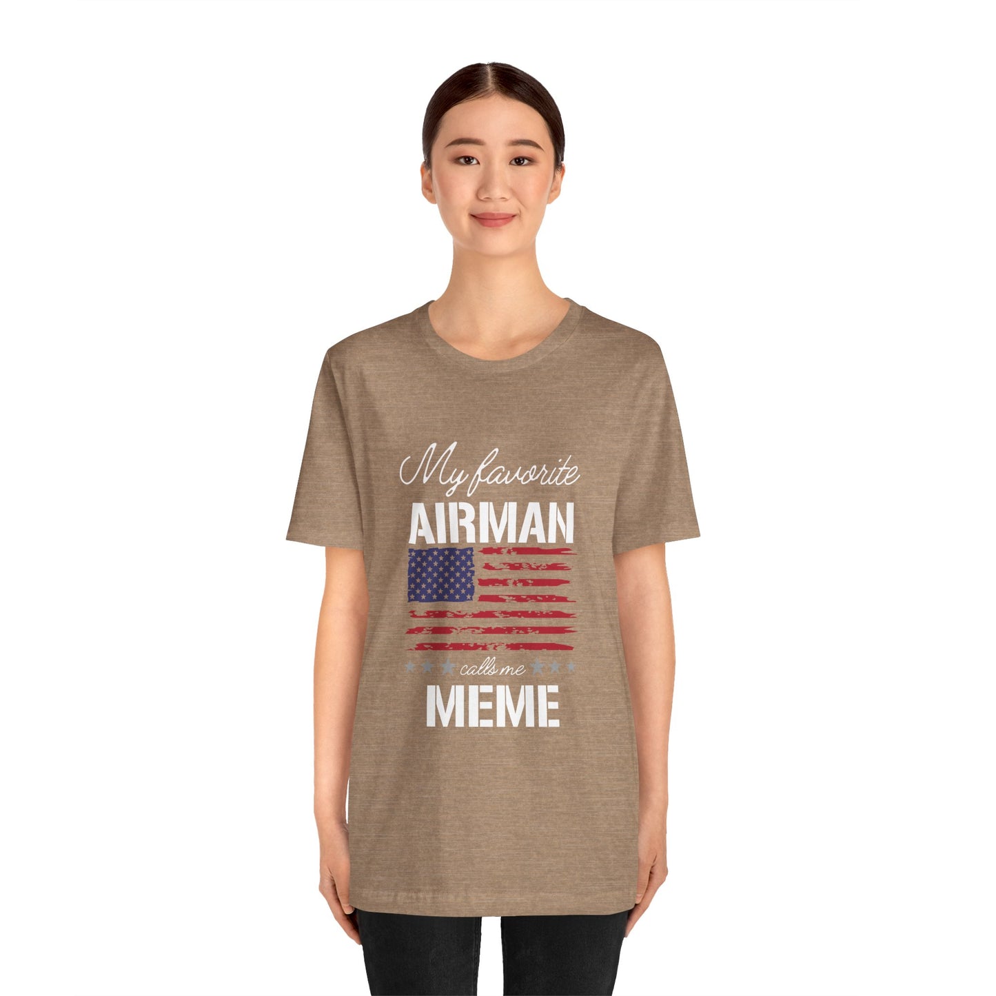 Patriotic Tee - My Favorite Airmen Calls Me Meme