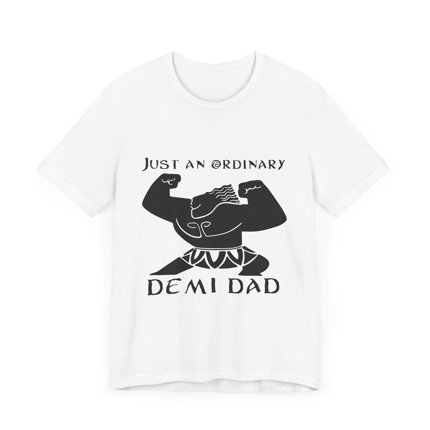 Just An Ordinary Demi Dad - Unisex Jersey Short Sleeve Tee - To Be Designs