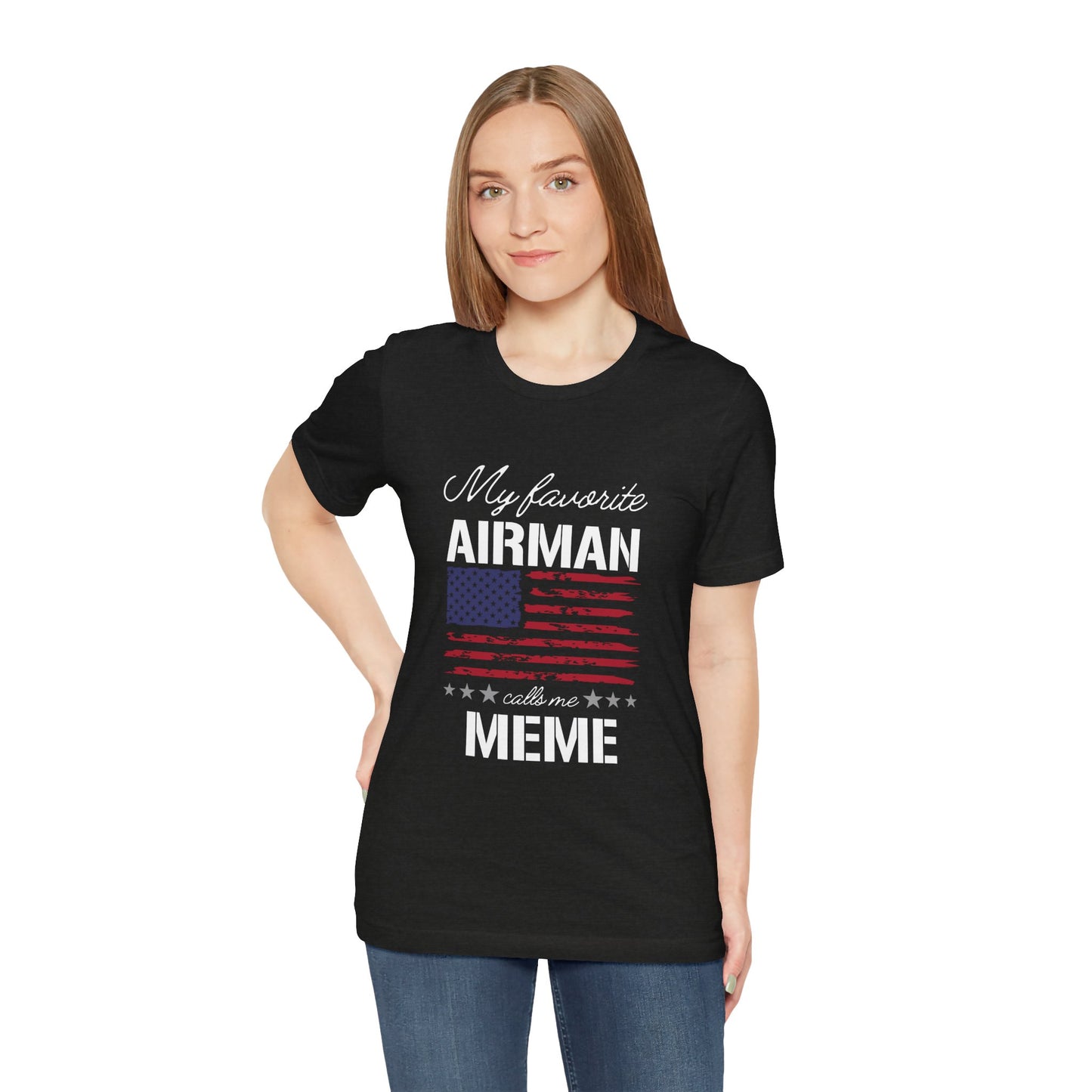 Patriotic Tee - My Favorite Airmen Calls Me Meme