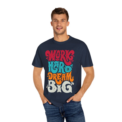 Motivational T-Shirt - "Work Hard Dream Big" - Unisex Tee, Inspirational Gift, Casual Wear, Trending Apparel, Perfect for Everyday