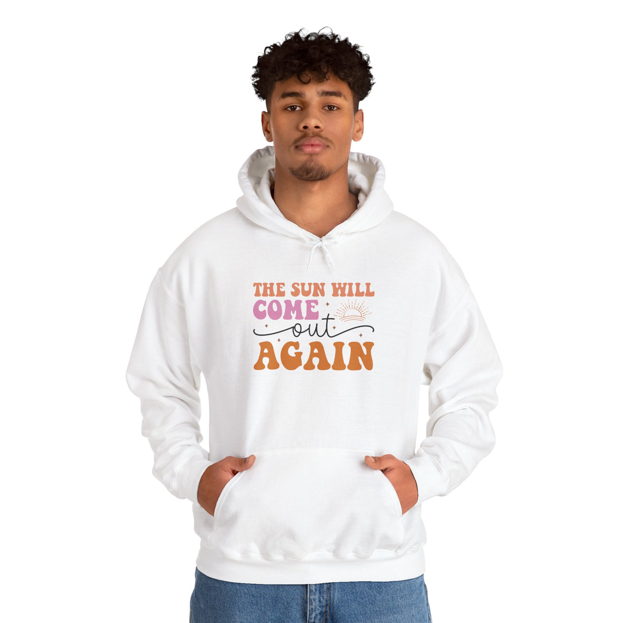 Hoodie — “The Sun Will Come Out Again” Inspirational Graphic Hoodie