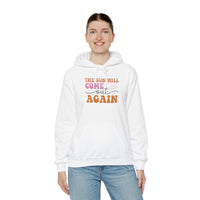 Hoodie — “The Sun Will Come Out Again” Inspirational Graphic Hoodie