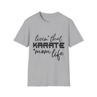 Karate Mom Life T-Shirt, Unisex Softstyle Tee, Gift for Karate Moms, Fun Sportswear for Events, Martial Arts Apparel - To Be Designs