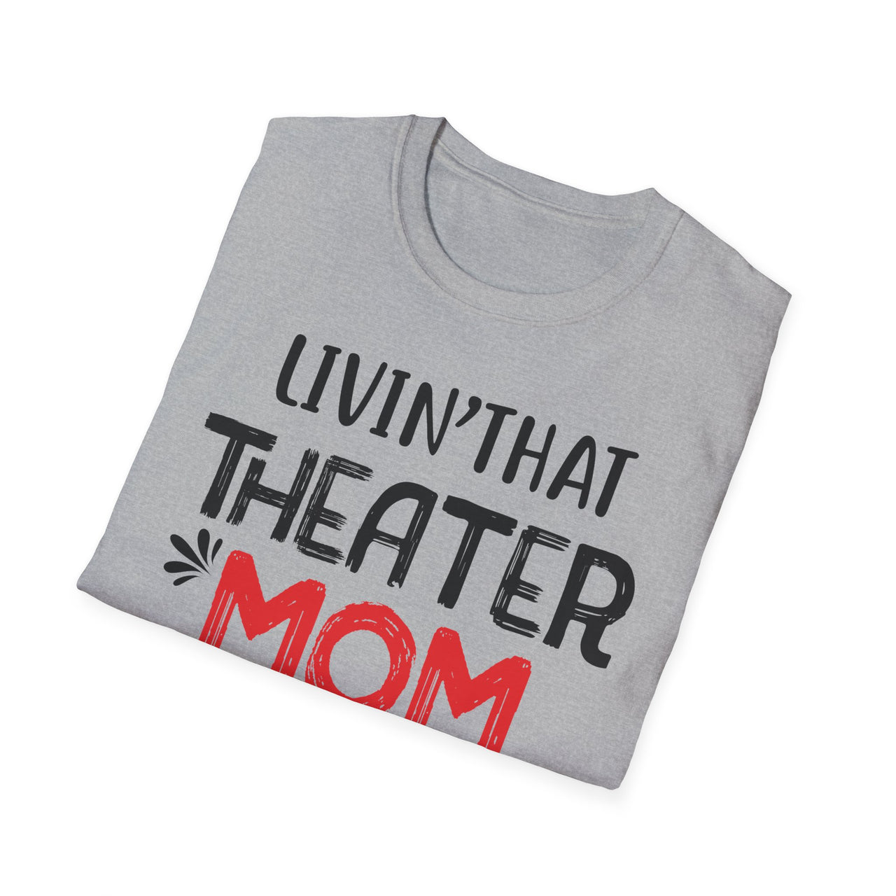 Theater Mom T-Shirt - Livin' That Theater Mom Life