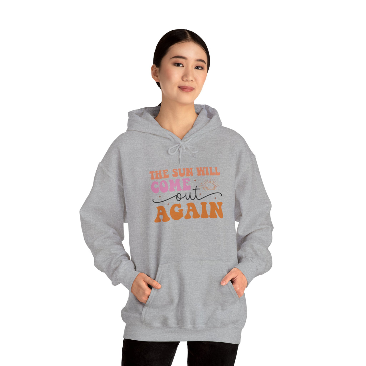 Hoodie — “The Sun Will Come Out Again” Inspirational Graphic Hoodie