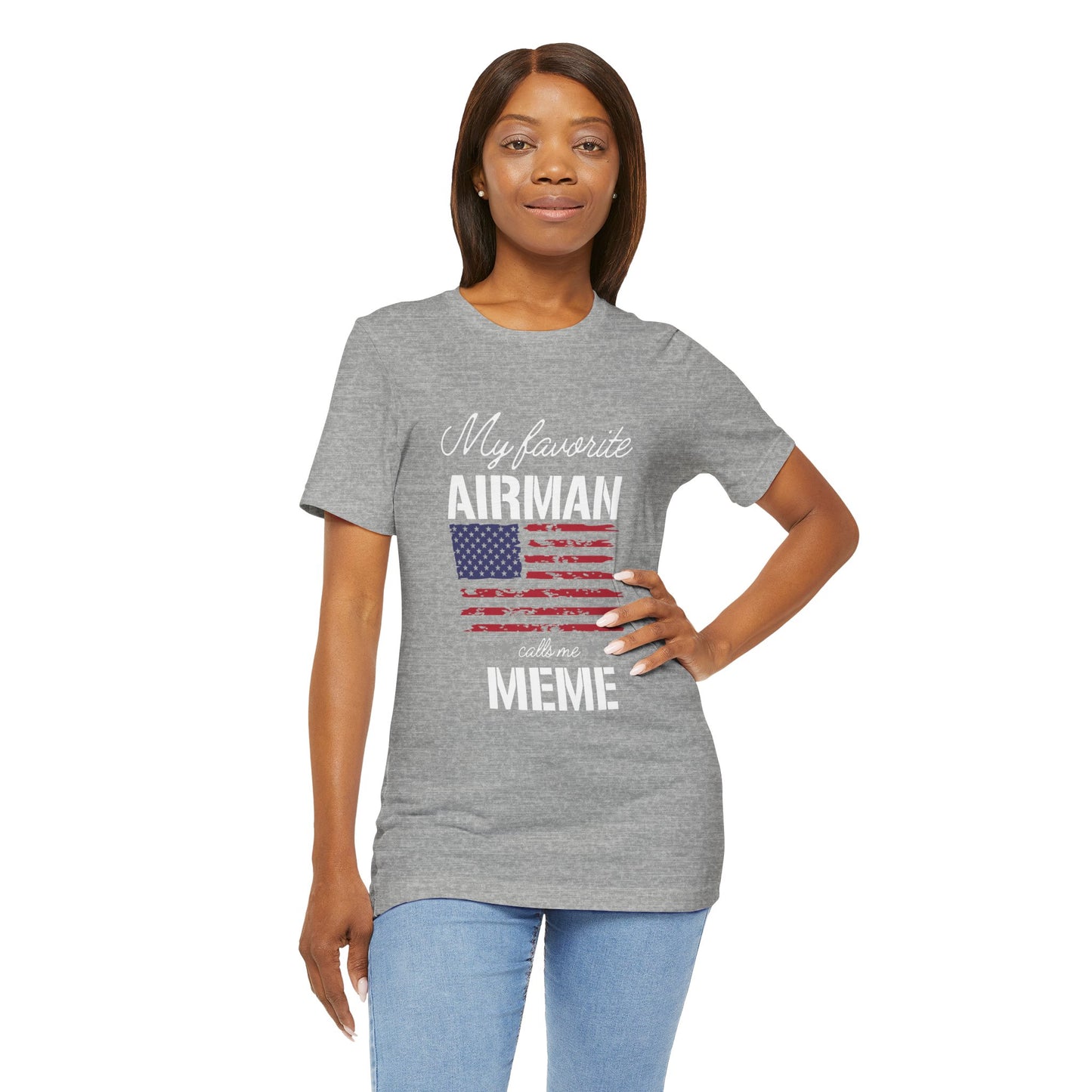 Patriotic Tee - My Favorite Airmen Calls Me Meme