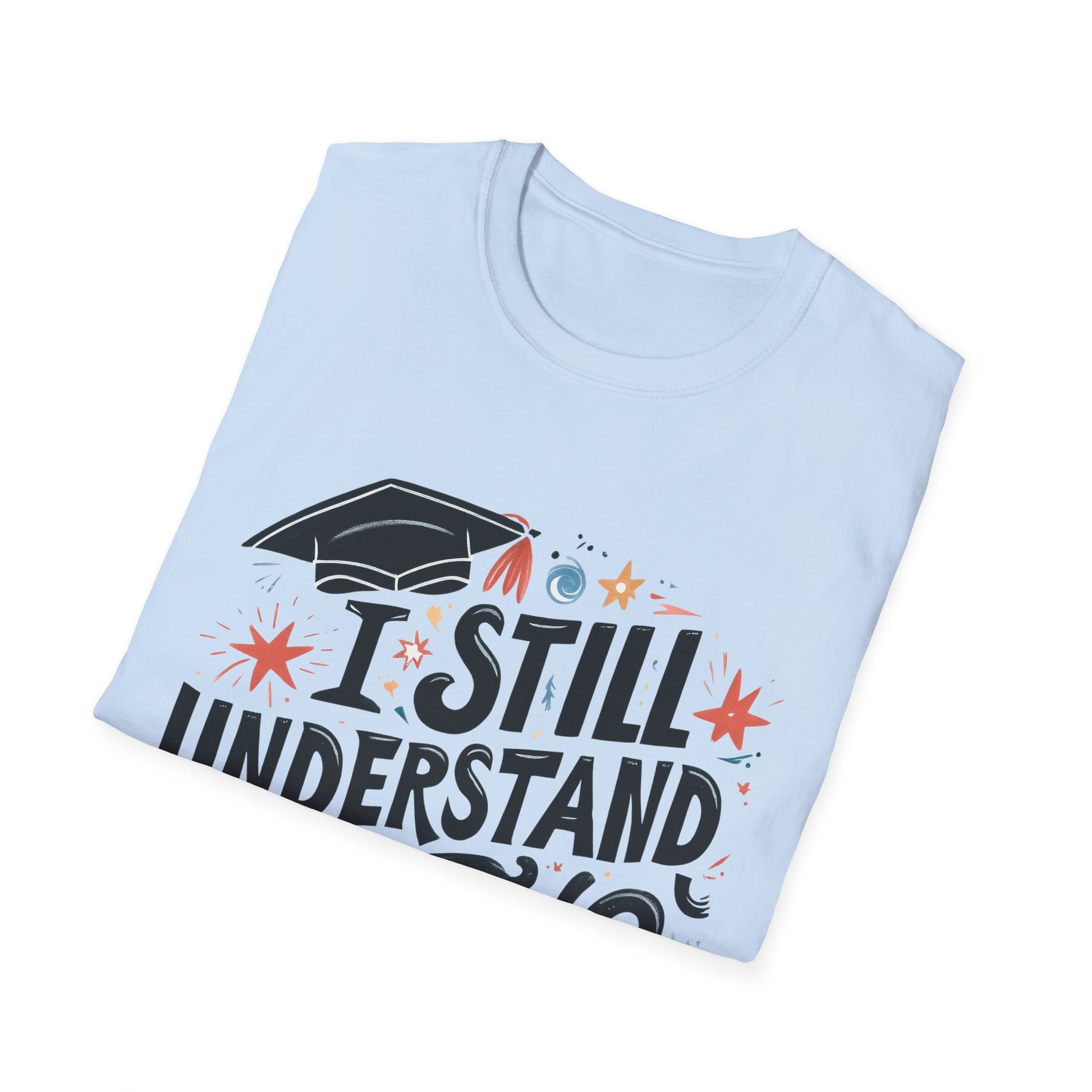 Unisex Graduation Humor T-Shirt, Funny Graduation Gift, Comfy Tee for Students, Back-to-School Apparel, Casual Everyday Wear - To Be Designs