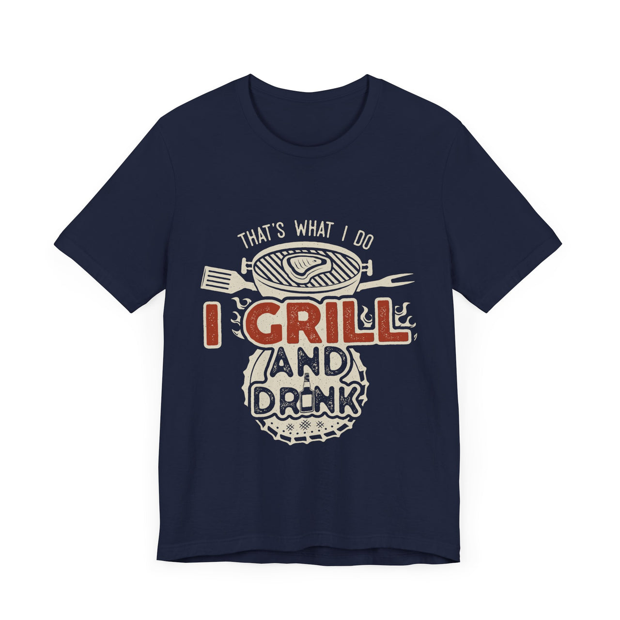 I Grill and Drink - Unisex Jersey Short Sleeve Tee - To Be Designs