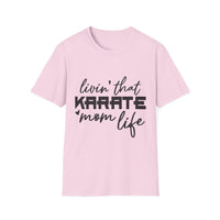 Karate Mom Life T-Shirt, Unisex Softstyle Tee, Gift for Karate Moms, Fun Sportswear for Events, Martial Arts Apparel - To Be Designs