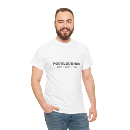 Fourloughed Unisex T-Shirt, Funny Tee, Casual Wear, Gift for Friends, Quirky Humor Shirt, Unique Gift Idea