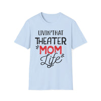Theater Mom T-Shirt - Livin' That Theater Mom Life