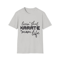 Karate Mom Life T-Shirt, Unisex Softstyle Tee, Gift for Karate Moms, Fun Sportswear for Events, Martial Arts Apparel - To Be Designs