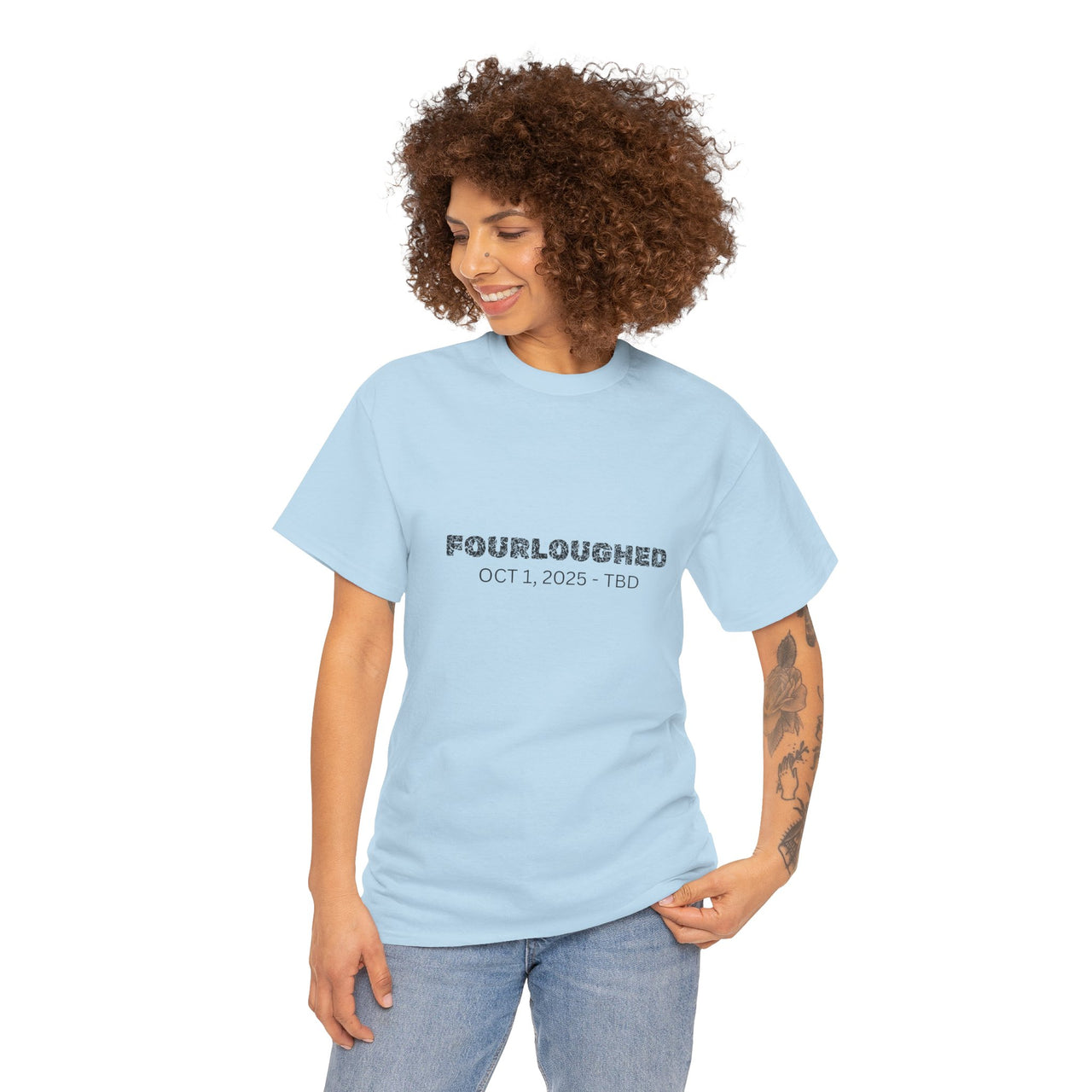 Fourloughed Unisex T-Shirt, Funny Tee, Casual Wear, Gift for Friends, Quirky Humor Shirt, Unique Gift Idea