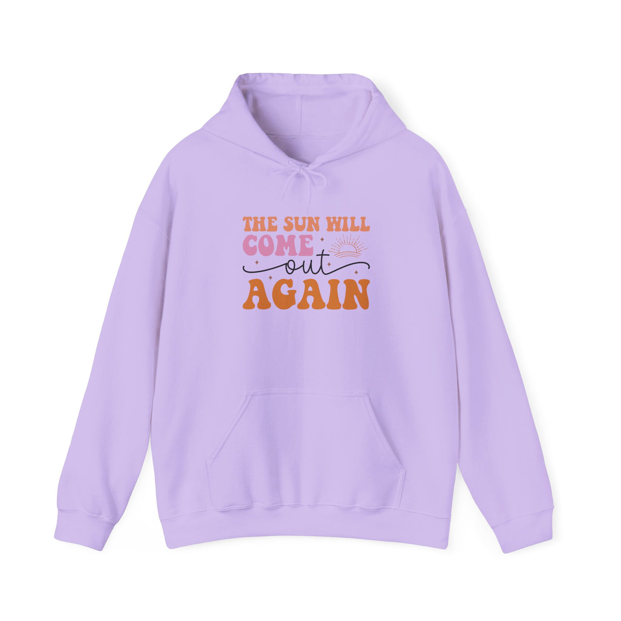 Hoodie — “The Sun Will Come Out Again” Inspirational Graphic Hoodie