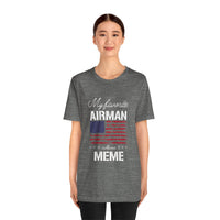 Patriotic Tee - My Favorite Airmen Calls Me Meme