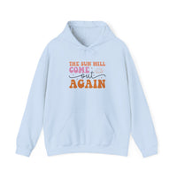 Hoodie — “The Sun Will Come Out Again” Inspirational Graphic Hoodie